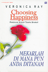 Choosing Happiness - Panduan Hidup Tanpa Syarat
