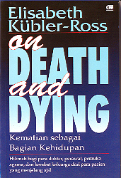 On Death and Dying Kematian Sebagai Bagian Kehidupan