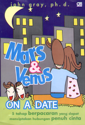 Mars and Venus On A Date - 5 Tahap Berpacaran yang Dapat Mencipakan Hubungan Penuh Cinta