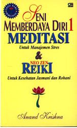 Seni Memberdayakan Diri 1 - Meditasi Dan Neo Zen Reiki
