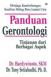 Panduan Gerontologi: Menjaga Keseimbangan Kualitas Hidup Para Lanjut Usia