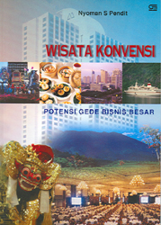 Wisata Konvensi: Potensi Gede Bisnis Besar