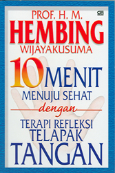 10 Menit Menuju Sehat dengan Terapi Refleksi Telapak Tangan