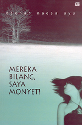 Mereka Bilang, Saya Monyet!