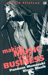 Making Music Yours Business: Panduan Memasuki Bisnins Dunia