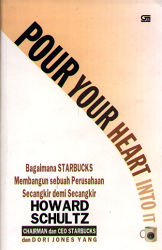 Pour Your Heart Into It: Bagaimana Starbucks Membangun sebuah Perusahaan Secangkir demi Secangkir