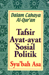 Dalam Cahaya Al-Qur`an : Tafsiran Ayat-Ayat Sosial Politik
