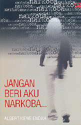 Jangan Beri Aku Narkoba...