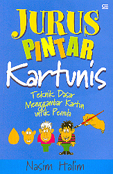 Jurus Pintar Kartunis Teknik Dasar Menggambar Kartun untuk Pemula