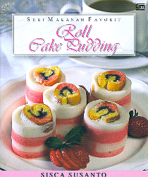 Seri Makanan Favorit: Roll Cake Pudding