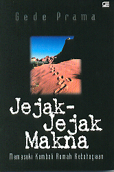 Jejak-Jejak Makna: Memasuki Kembali Rumah Kebahagiaan