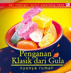 Hidangan Favorit Sepanjang Masa: Penganan Klasik dari Gula