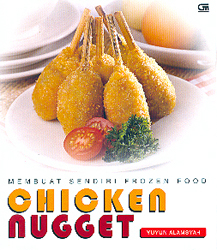 Membuat Sendiri Frozen Food: Chicken Nugget