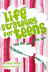 Life Strategies for Teens: Cara Asik Jadi Remaja Asik