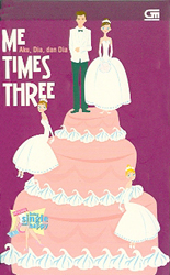 Aku, Dia, dan Dia - Me Times Three