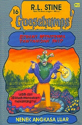 Goosebumps Seri Petualangan Maut  # 16 : Nenek Angkasa Luar