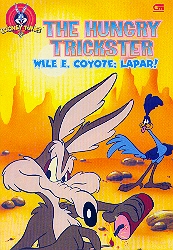 Wile E. Coyote: Lapar! - The Hungry Trickster