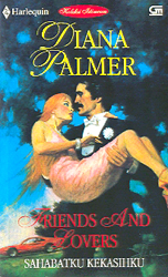 Harlequin Koleksi Istimewa: Sahabatku Kekasihku - Friends and Lovers