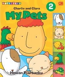 Charlie dan Clara: My Pets - Hewan Piaraanku