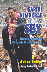 Partai Demokrat dan SBY - Mencari Jawab Sebuah Masa Depan