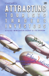 Attracting Tourists Traders Investors - Strategi Memasarkan Daerah di Era Otonomi