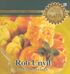 Seri Resep Ahli Bakery: Roti Unyil
