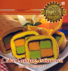 Seri Resep Ahli Bakery: Cake Gulung Istimewa