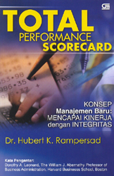 Total Performance Scorecard - Konsep Manajemen Baru: Mencapai Kinerja dengan Integritas
