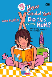 Kok Tega Banget Sih, Mum?- How Could You Do This To Me, Mum?