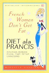 French Women Dont Get Fat: Diet ala Prancis