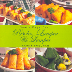 Snack Gaya Baru: Risoles, Lumpia dan Lemper