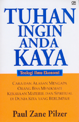 Tuhan Ingin Anda Kaya - Teologi Ilmu Ekonomi
