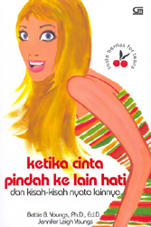 Ketika Cinta Pindah Ke Lain Hati dan Kisah-Kisah Nyata Lainnya