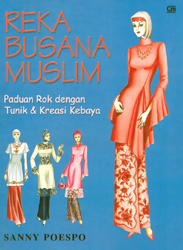 Reka Busana Muslim - Paduan Rok dengan Tunik dan Kreasi Kebaya