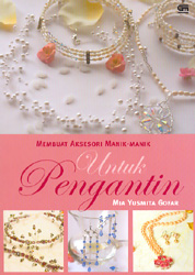 Membuat Aksesori Manik-Manik Untuk Pengantin