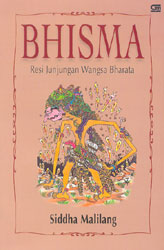 Bhisma - Resi Junjungan Wangsa Bharata