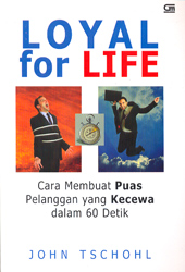 Loyal for Life : Cara Membuat Puas Pelanggang yang Kecewa dalam 60 Detik