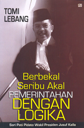 Berbekal Seribu Akal Pemerintahan dengan Logika : Sari Pati Pidato Wapres Jusuf Kalla