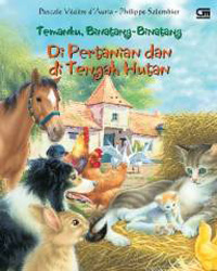 Teman, Binatang - Binatang: Di Pertanian dan di Tengah Hutan