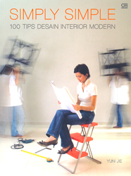 Simply Simple : 100 Tips Desain Interior Modern