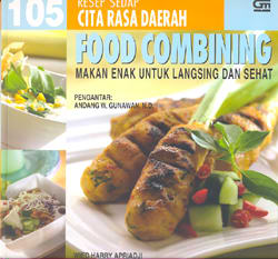 105 Resep Sedap Cita Rasa Daerah: Food Combining - Makan Enak untuk Langsing dan Sehat