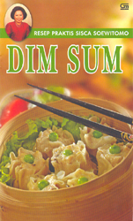 Resep Praktis Sisca Soewitomo: Dim Sum