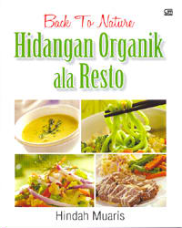 Back to Nature: Hidangan Organik ala Resto