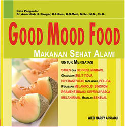 Good Mood Food: Makanan Sehat Alami untuk mengatasi berbagai Penyakit