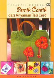 Terampil Membuat Pernik Cantik dari Anyaman Tali Cord