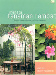 Menata Tanaman Rambat: Desain, Sarana Bantu dan Pilihan Tanaman