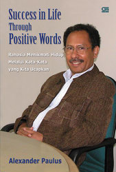 Success in Life through Positive Words - Rahasia Menikmati Hidup melalui Kata-Kata yang Kita Ucapkan