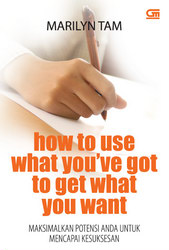 How to Use What You`ve Got to Get What You Want