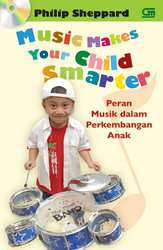 Music Makes Your Child Smarter - Peran Musik dalam Perkembangan Anak