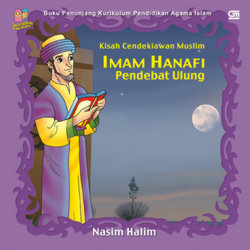 Seri Khazanah Anak Muslim - Kisah Cendekiawan Muslim: Imam Hanafi Pendebat Ulung